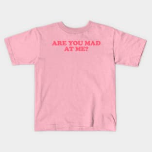 Are You Mad at Me Tee Y2K Funny Sassy Sarcastic Quote for Girls Meme Gen Z Viral Kids T-Shirt